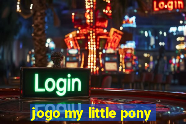 jogo my little pony